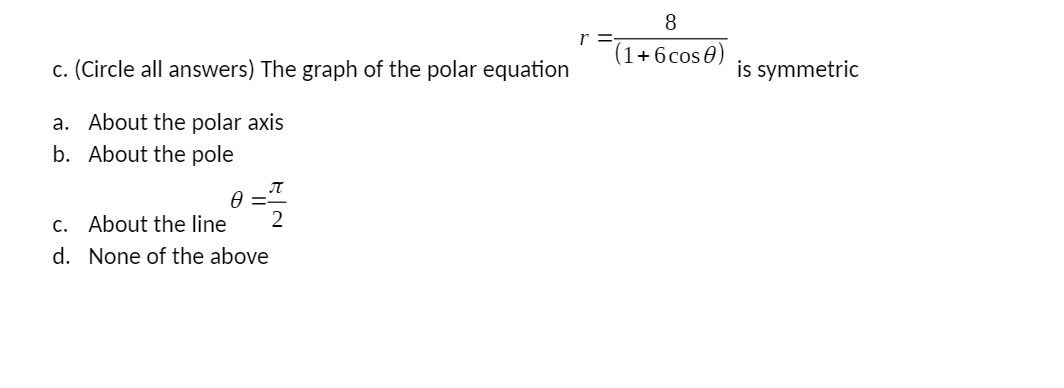 8 r= c. (Circle all answers) The graph of the