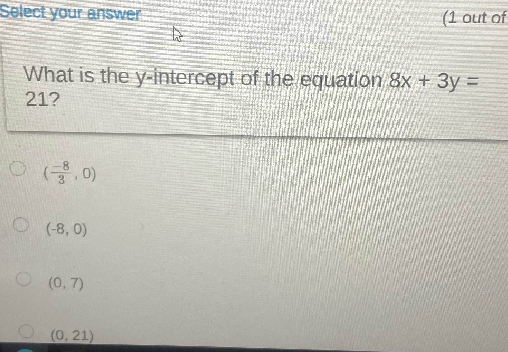 (1 out of Select your answer What is the