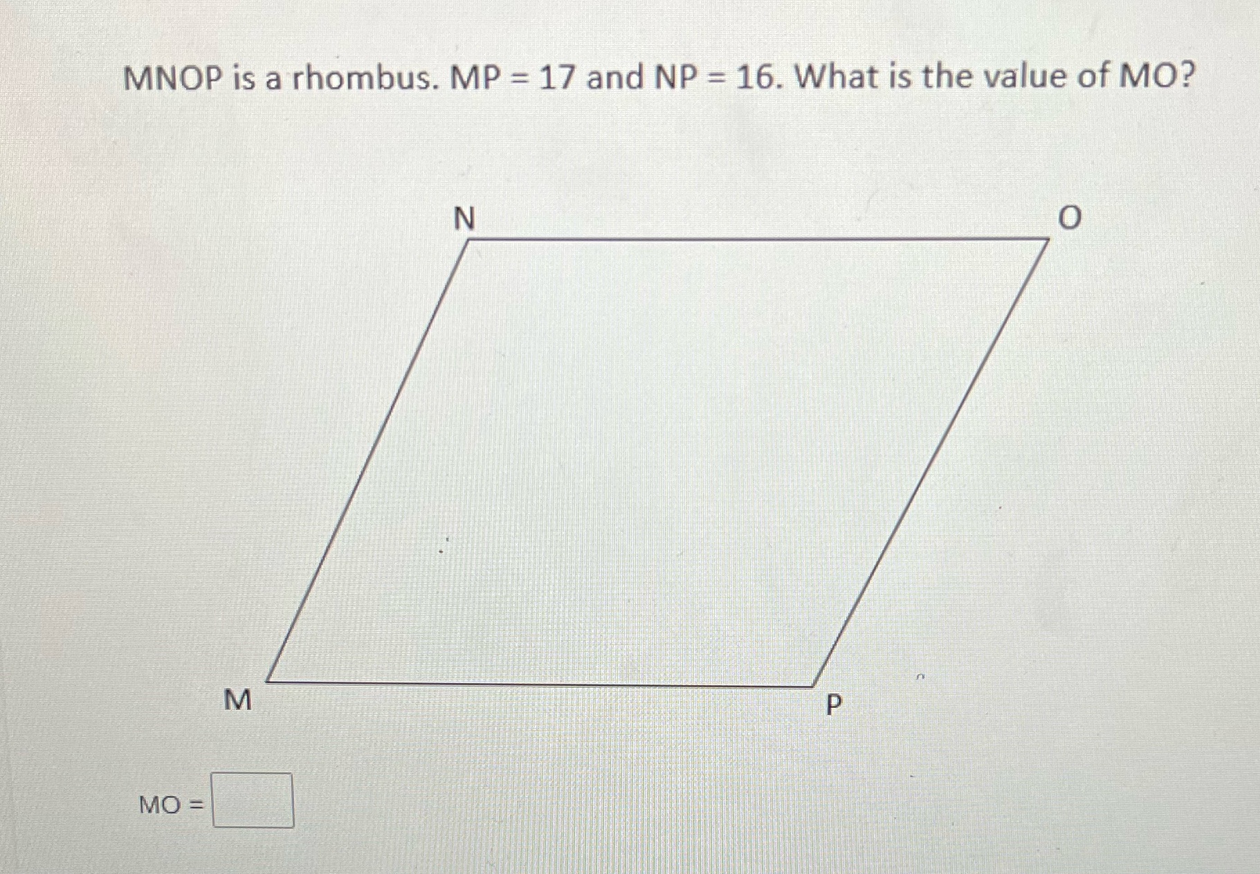 Please helpppp MNOP is a rhombus. MP = 17 and NP