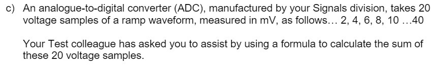 c) An analogue-to-digital converter (ADC),