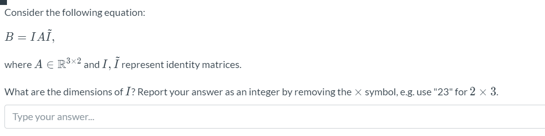 Consider the following equation: B = IAI, where A