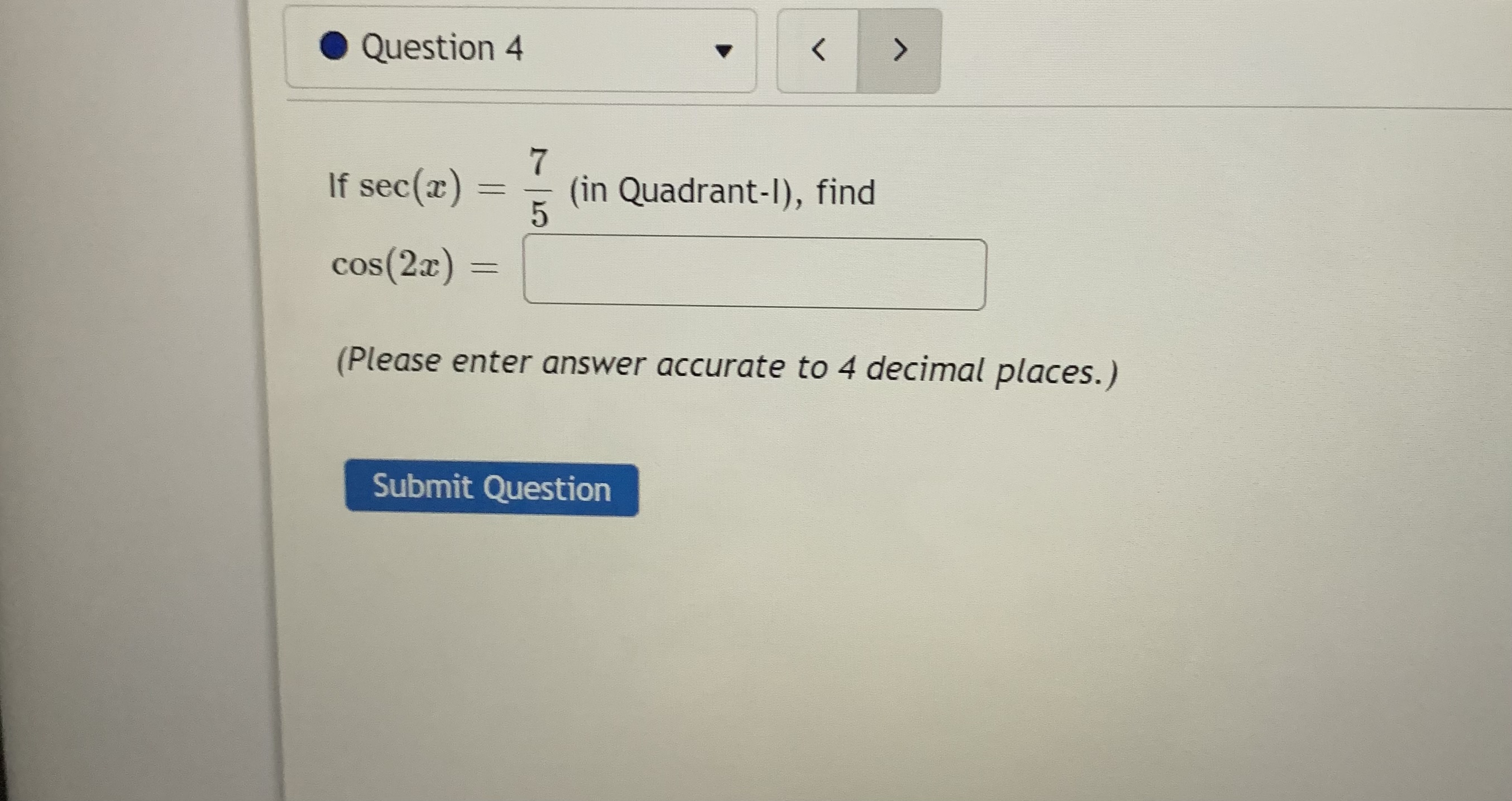 Question 4 > If sec(x) = OT -J (in Quadrant-1),