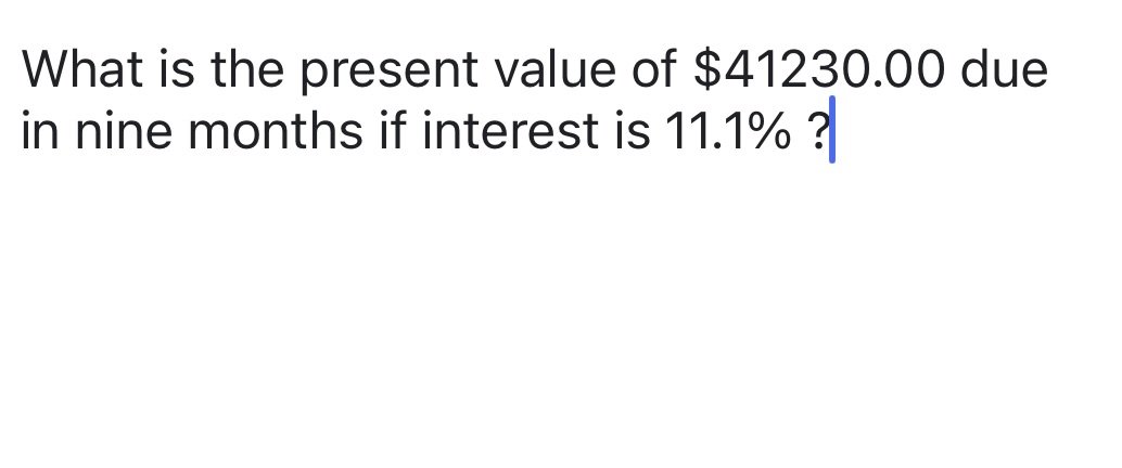 What is the present value of $41230.00 due in