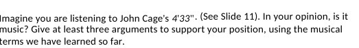 magine you are listening to John Cage's