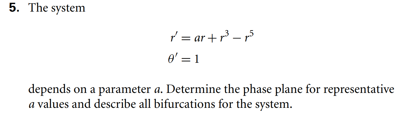 5. The system r'=ar+r3r5 0'=1 depends on a