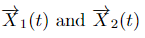 Given \f5t Xi(t ) = and X 2 (1) = te at -2e-5t