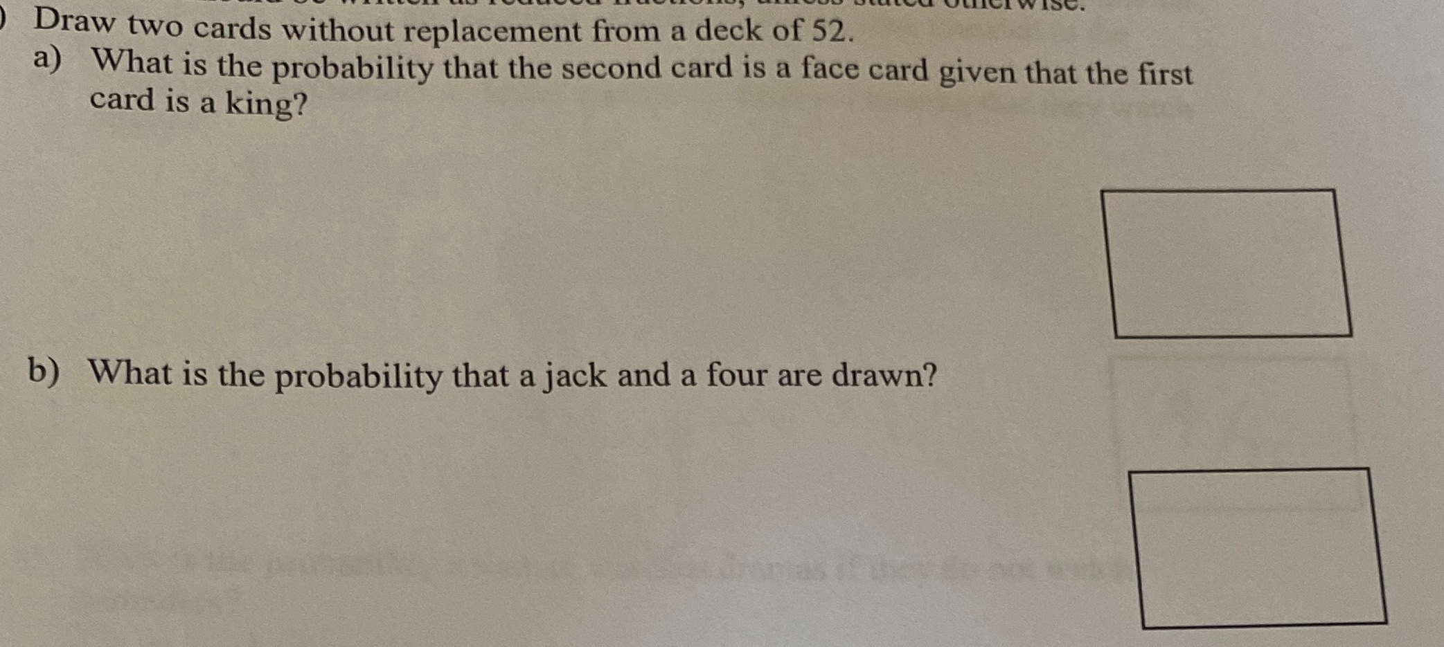 Draw two cards without replacement from a deck of