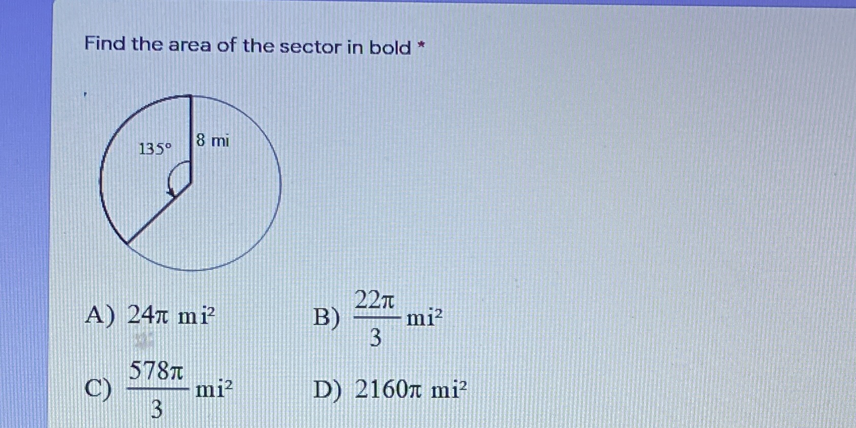 Find the area of the sector in bold * 1350 8 mi