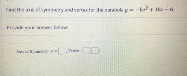 plx give exact ans Find the axis of symmetry and