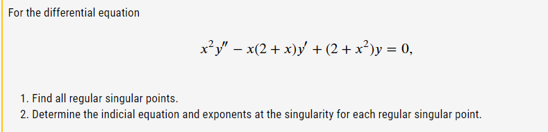 For the differential equation x2 y" - x(2 + x)