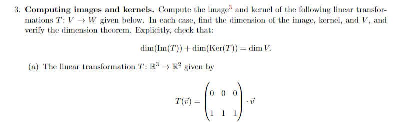  3. Computing images and kernels. Compute the image and kernel of