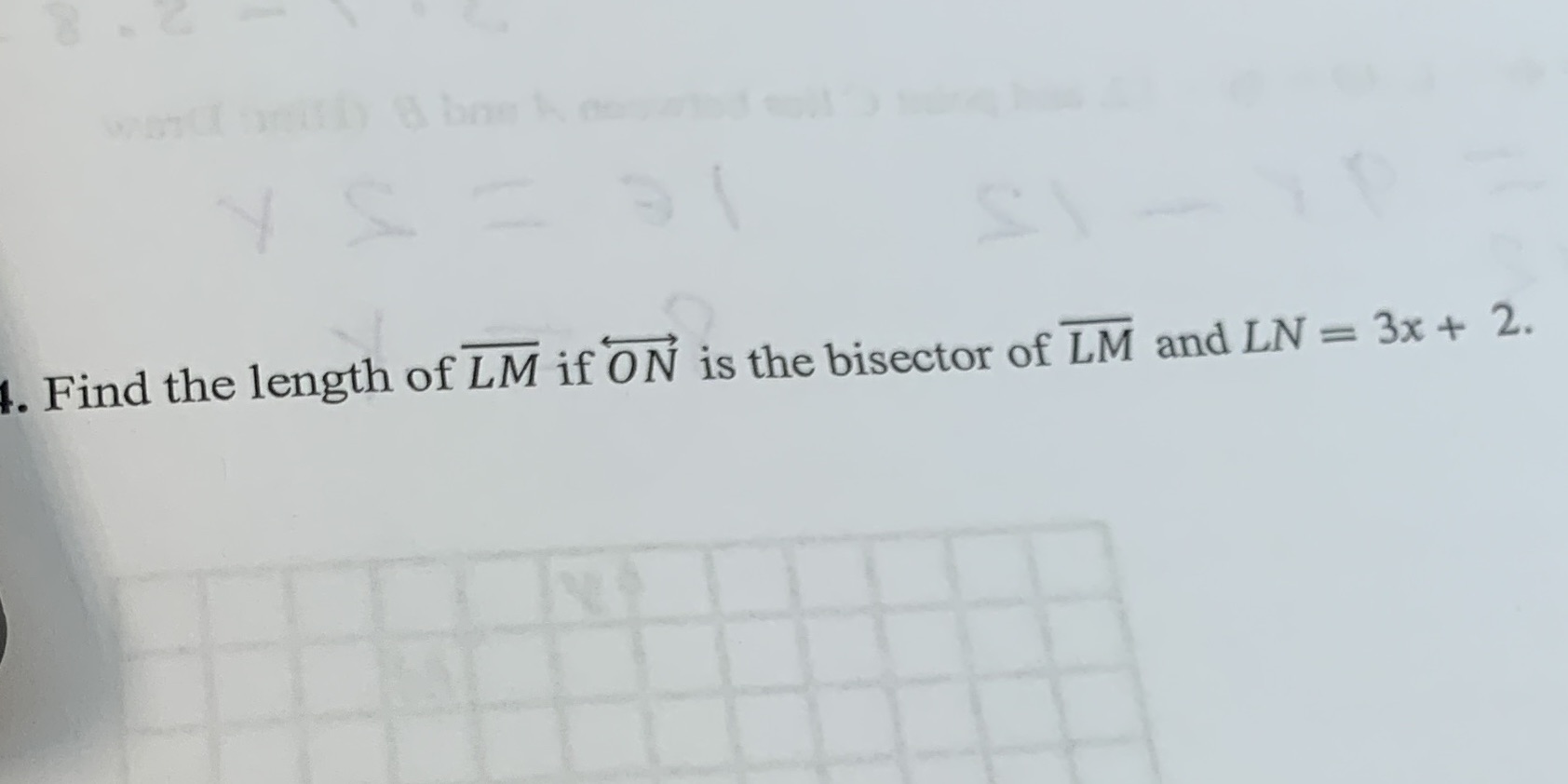 4. Find the length of LM if ON is the bisector of