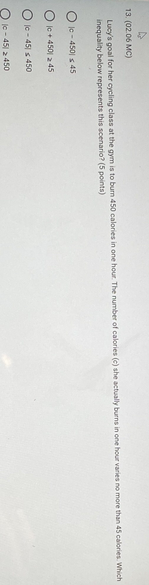 Please solve. 13. (02.06 MC) Lucy's goal for