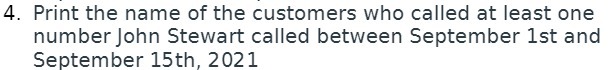 4. Print the name of the customers who called at