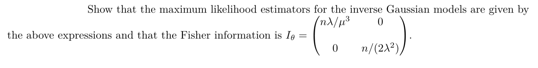 Show that the maximum likelihood estimators for