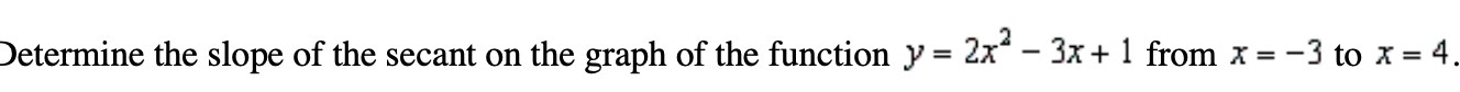 Determine the slope of the secant on the graph of