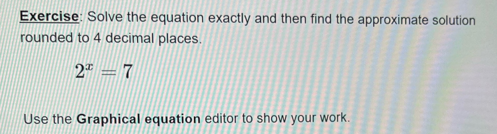 Exercise: Solve the equation exactly and then