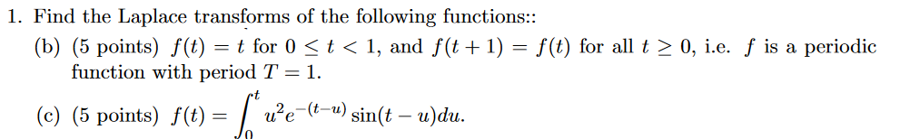 1. Find the Laplace transforms of the following