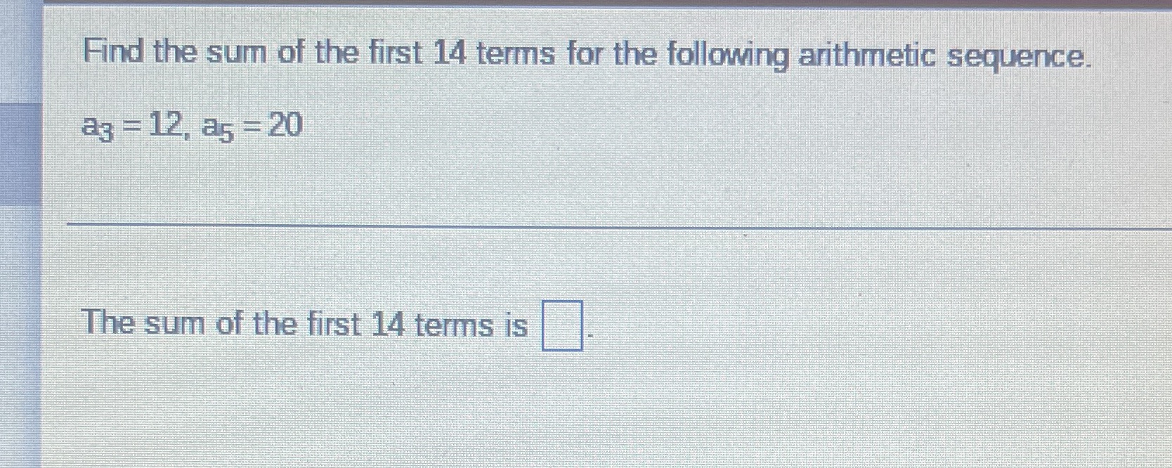 Find the sum of the first 14 terms for the