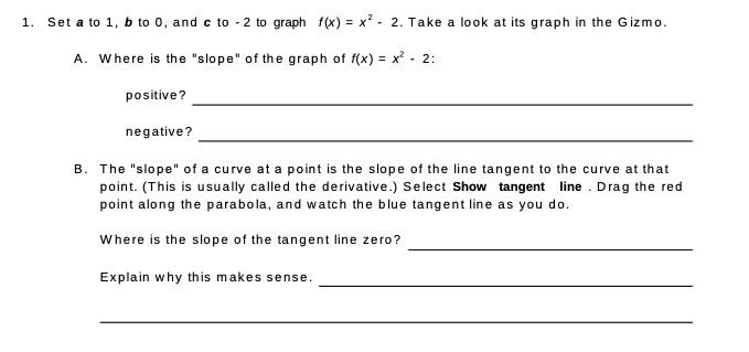 1. Set a to 1, b to 0, and c to - 2 to graph f(x)