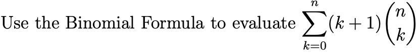 n n Use the Binomial Formula to evaluate (k + 1)