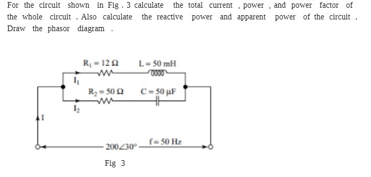 For the circuit shown in Fig . 3 calculate the