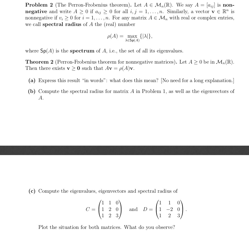 Problem 2 (The Perron-Frobenius theorem). Let A e