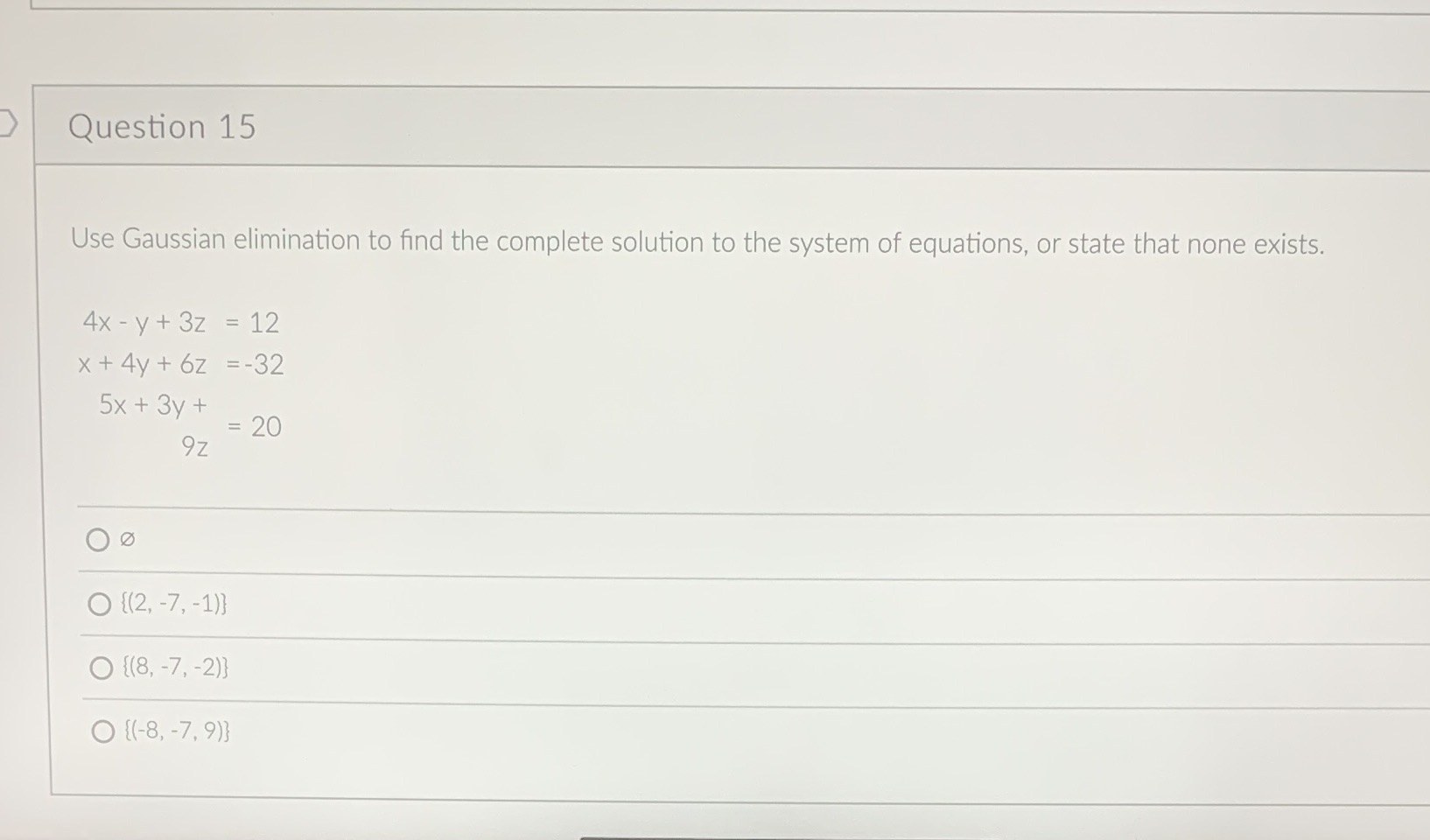 Question 15 Use Gaussian elimination to find the