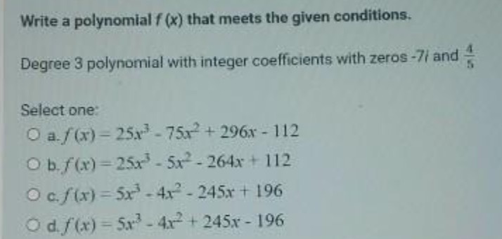 Write a polynomial f (x) that meets the given