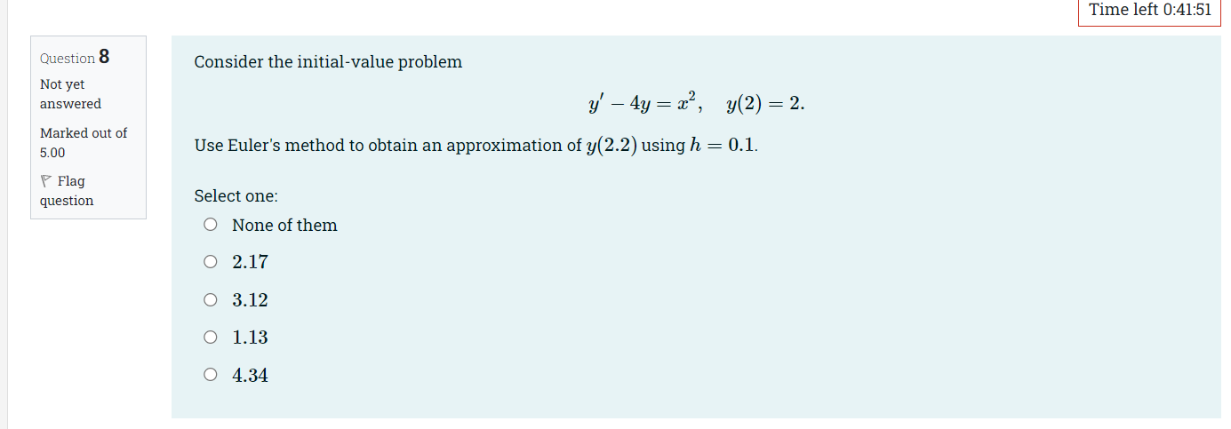 Time left 0:41:51 Question 8 Consider the