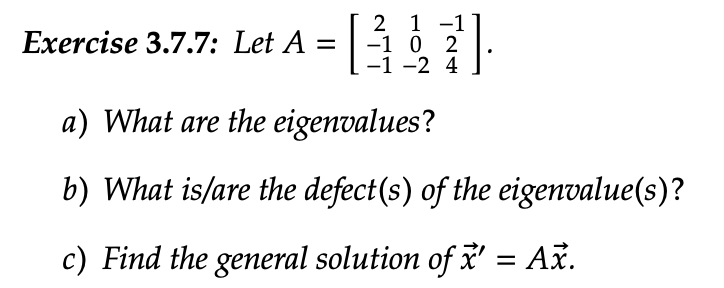 2 1-1 Exercise 3.7.7: Let A = -1 0 2 -1 -2 4 a)