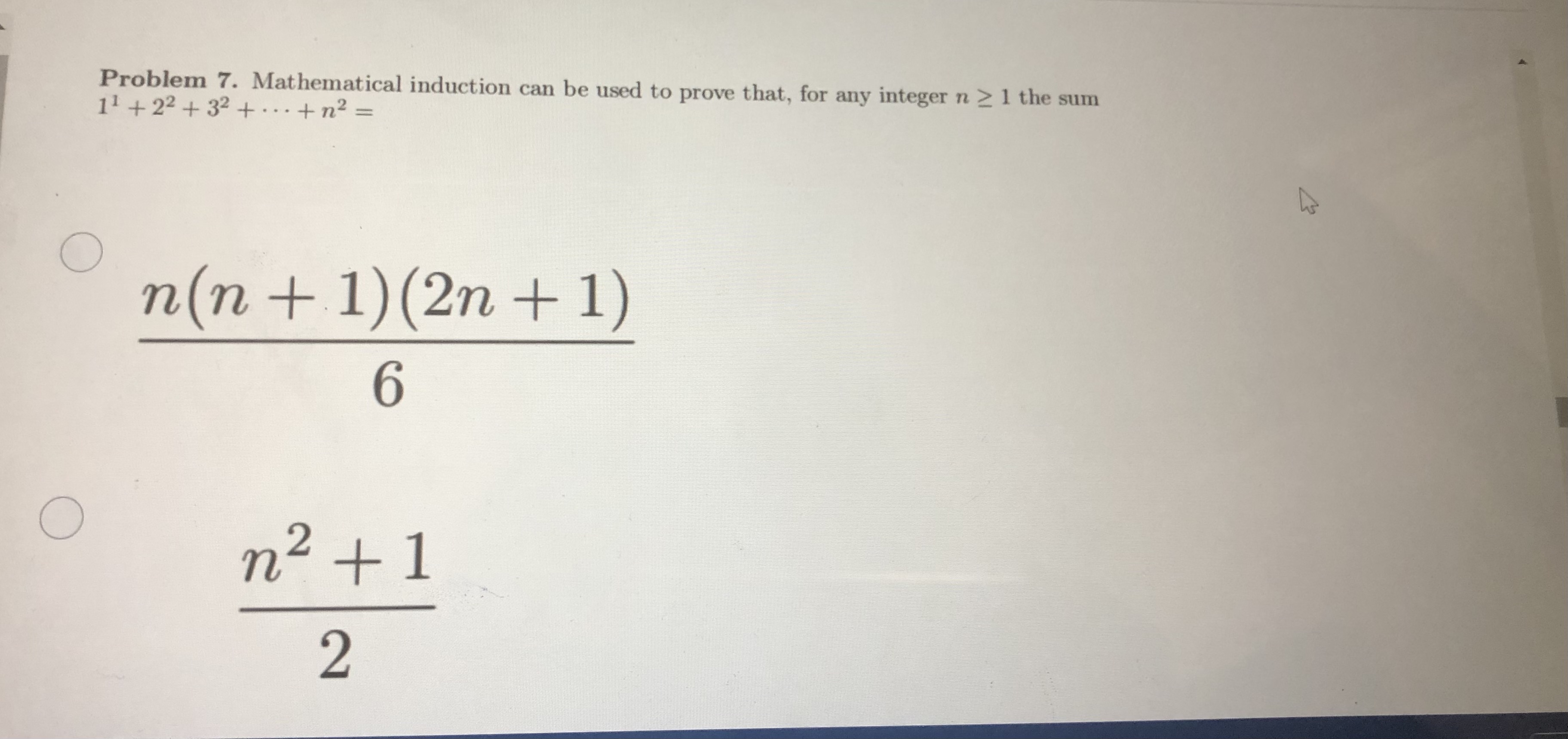 Problem 7. Mathematical induction can be used to