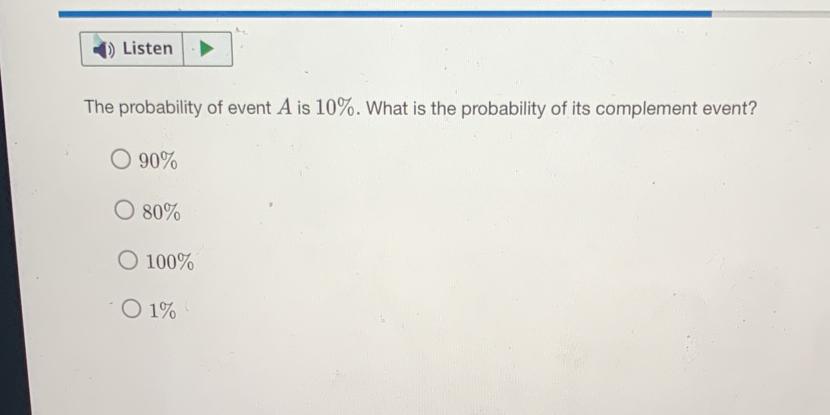 ) Listen The probability of event A is 10%. What