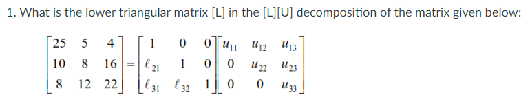 1. What is the lower triangular matrix [L] in the