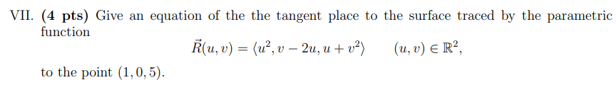 VII. (4 pts) Give an equation of the the tangent