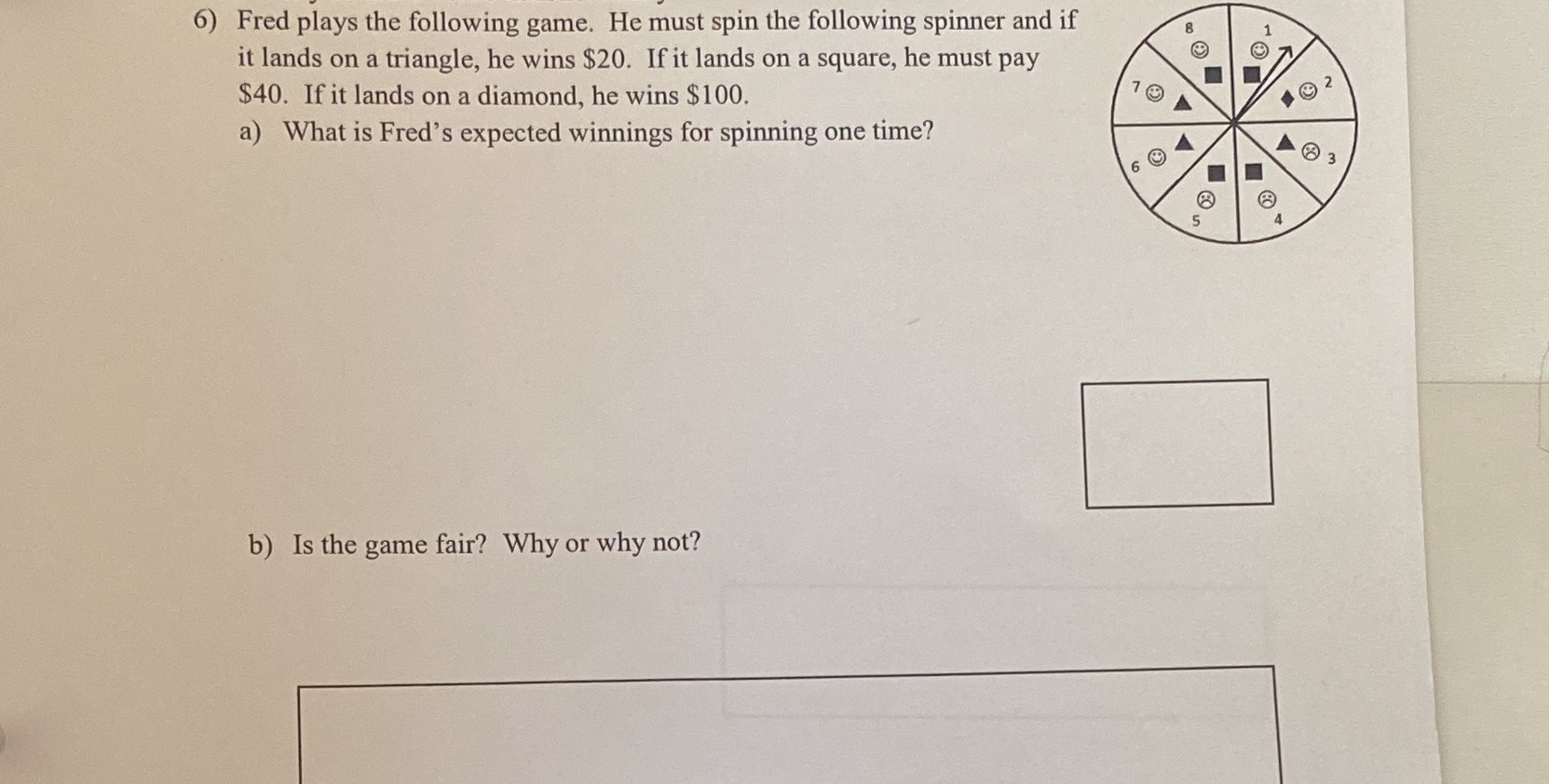 hopefully this helps 6) Fred plays the following