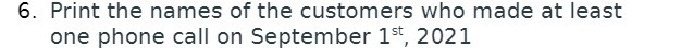 6. Print the names of the customers who made at