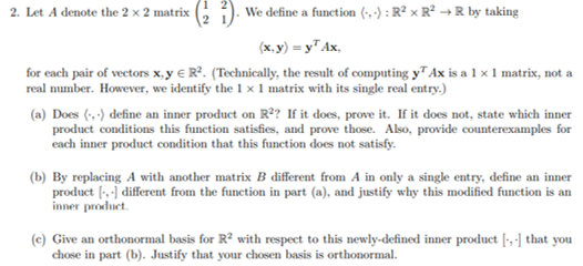 2. Let A denote the 2 x 2 matrix We define a
