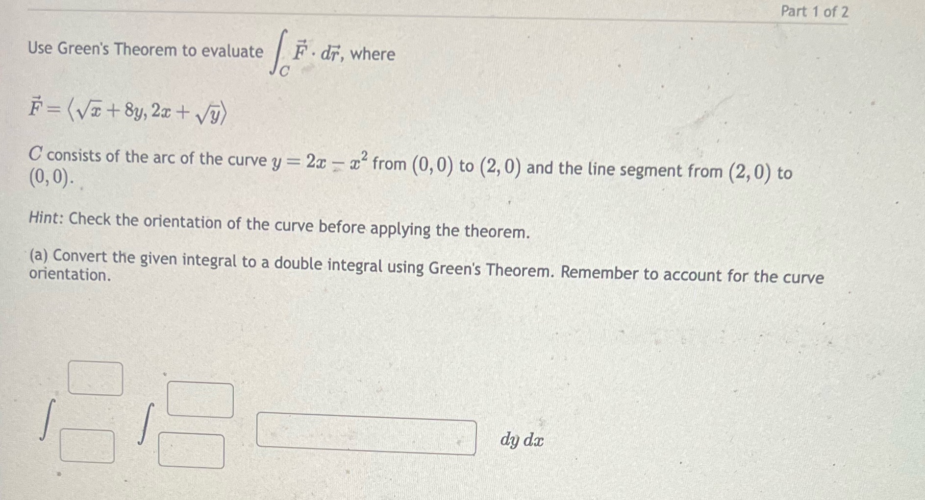 Part 1 of 2 Use Green's Theorem to evaluate