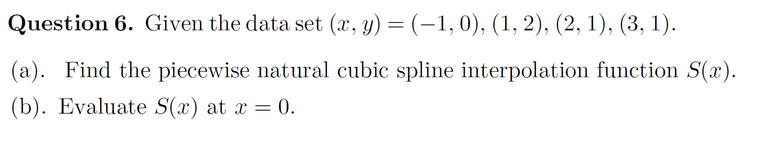Numerical Analysis Question 6. Given the data set
