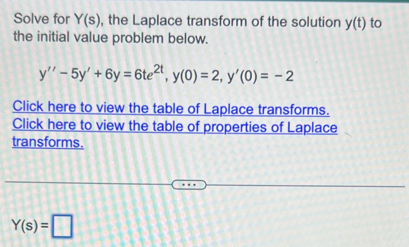 Solve for Y(s), the Laplace transform of the