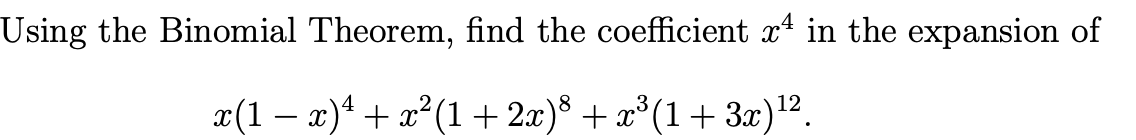Using the Binomial Theorem, find the coefficient