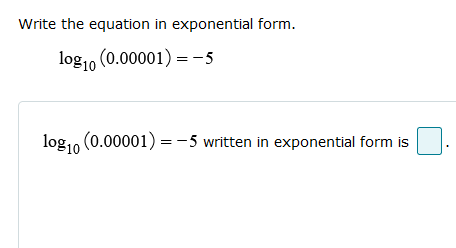 Write the equation in exponential form. log10