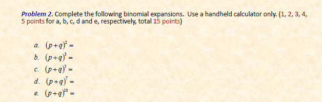 Problem 2. Complete the following binomial