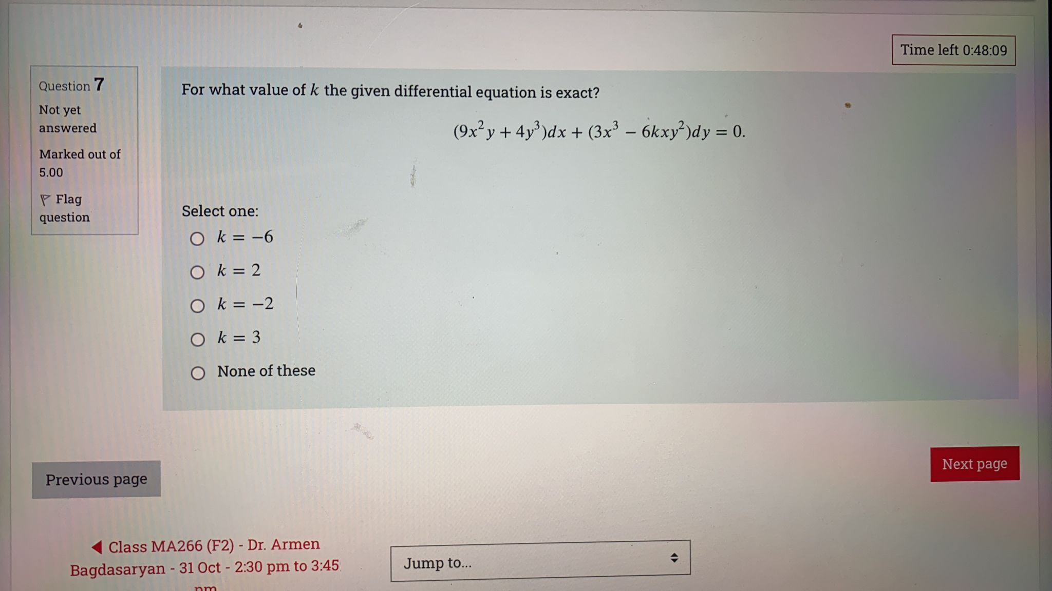 Time left 0:48:09 Question 7 For what value of k
