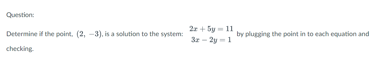 Question: 2x + 5y = 11 Determine if the point,