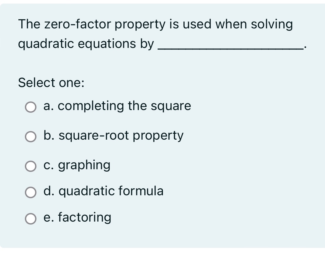 The zero-factor property is used when solving