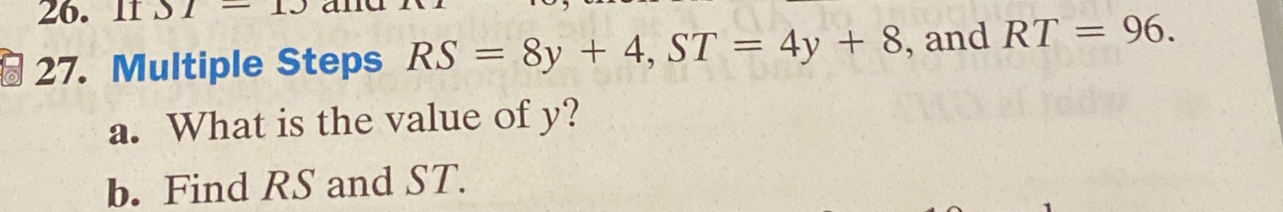 26. If SI 27. Multiple Steps RS = 8y + 4, ST = 4y
