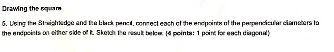 Drawing the square 5. Using the Straightedge and