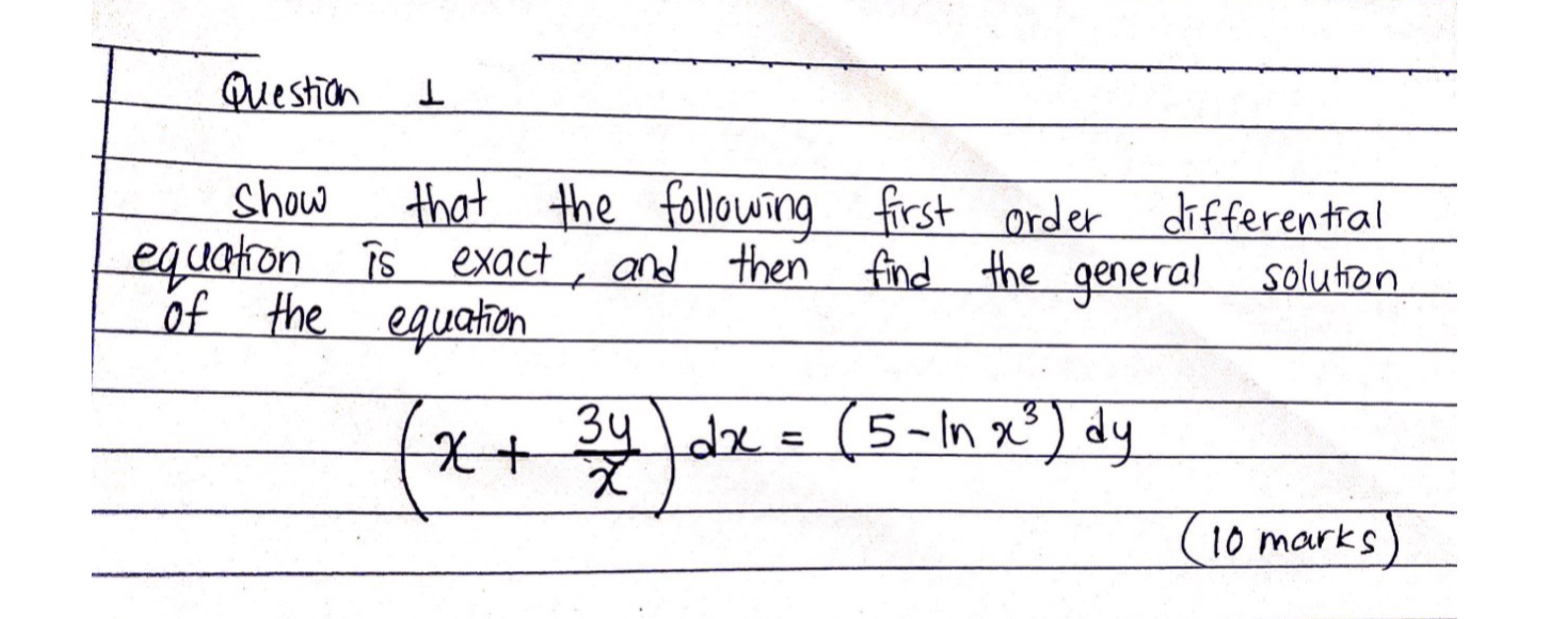 DIFFERENTIAL EQUATIONS Question 1 Show that the
